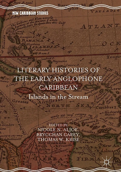 Literary Histories of the Early Anglophone Caribbean: Islands Stream