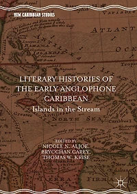 Literary Histories of the Early Anglophone Caribbean: Islands Stream