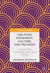 The Food Movement, Culture, and Religion: A Tale of Pigs, Christians, Jews, Politics