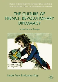 the Culture of French Revolutionary Diplomacy: Face Europe