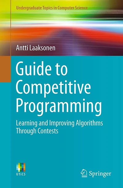 Guide to Competitive Programming: Learning and Improving Algorithms Through Contests