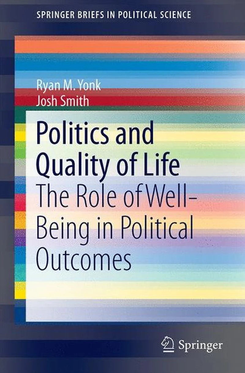Politics and Quality of Life: The Role Well-Being Political Outcomes