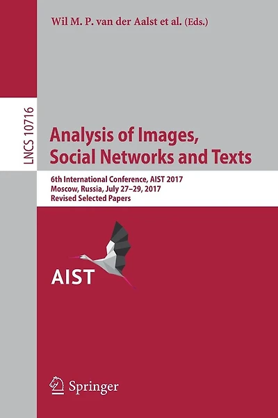 Analysis of Images, Social Networks and Texts: 6th International Conference, AIST 2017, Moscow, Russia, July 27-29, 2017, Revised Selected Papers