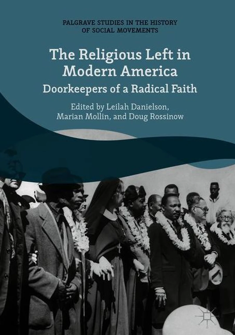 The Religious Left Modern America: Doorkeepers of a Radical Faith