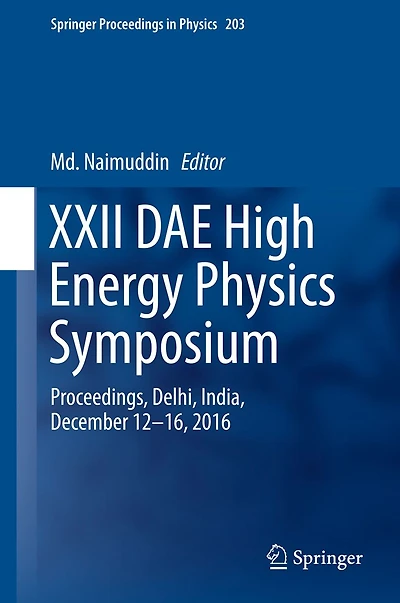 XXII DAE High Energy Physics Symposium: Proceedings, Delhi, India, December 12 -16, 2016