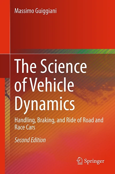 The Science of Vehicle Dynamics: Handling, Braking, and Ride Road Race Cars