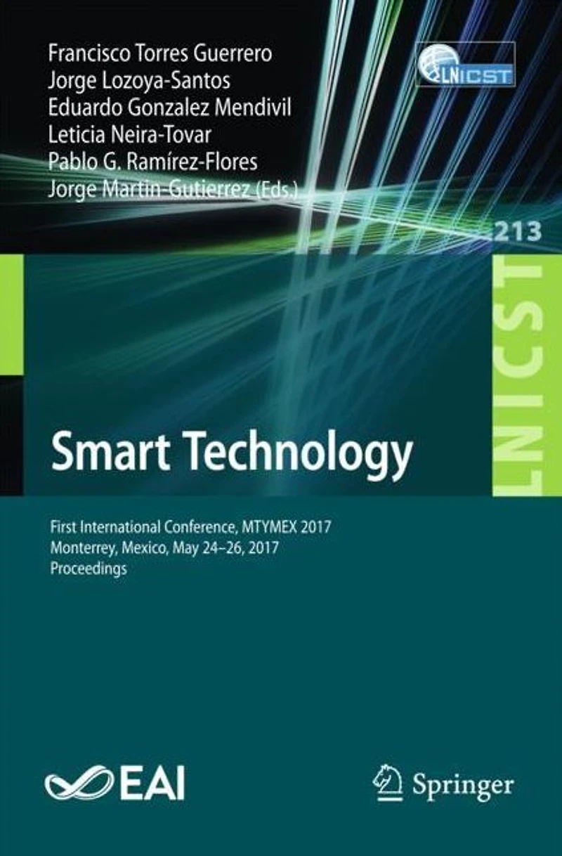 Smart Technology: First International Conference, MTYMEX 2017, Monterrey, Mexico, May 24-26, 2017, Proceedings