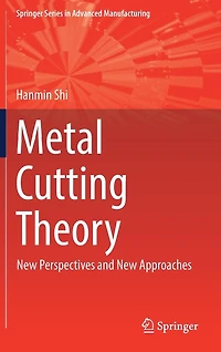 Metal Cutting Theory: New Perspectives and Approaches