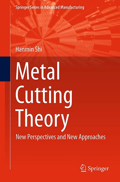 Metal Cutting Theory: New Perspectives and Approaches