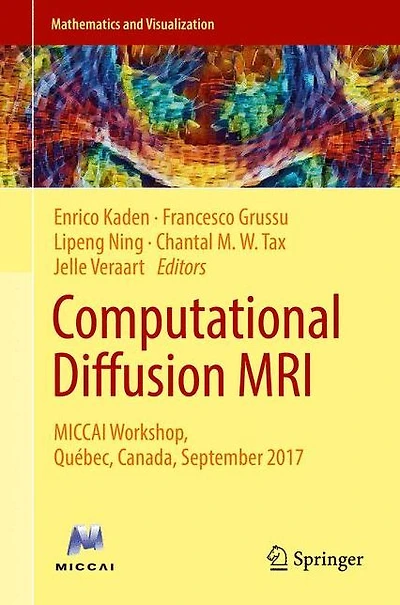 Computational Diffusion MRI: MICCAI Workshop, Québec, Canada, September 2017