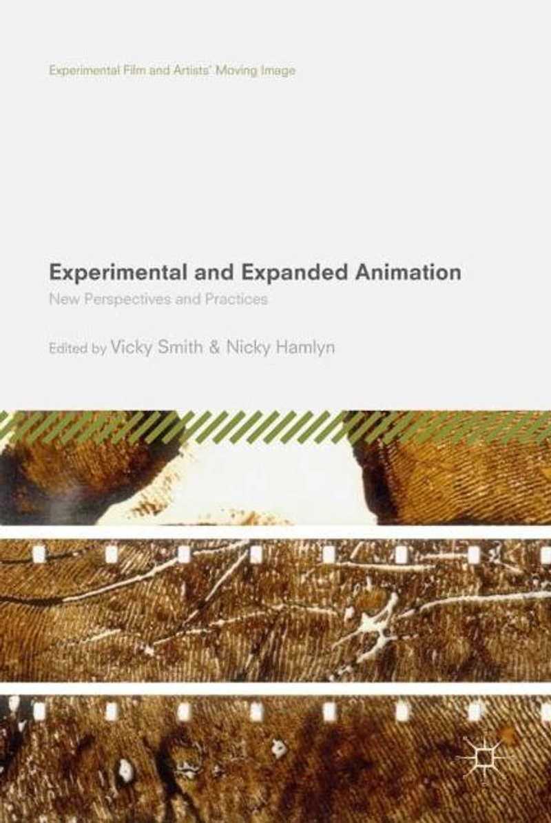 Experimental and Expanded Animation: New Perspectives Practices