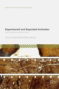 Experimental and Expanded Animation: New Perspectives Practices