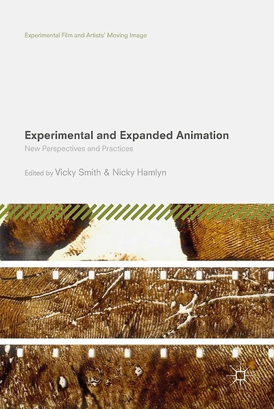 Experimental and Expanded Animation: New Perspectives Practices