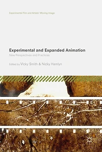 Experimental and Expanded Animation: New Perspectives Practices