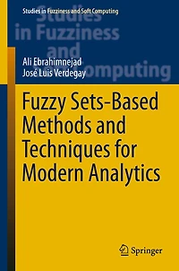Fuzzy Sets-Based Methods and Techniques for Modern Analytics