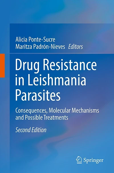 Drug Resistance in Leishmania Parasites: Consequences, Molecular Mechanisms and Possible Treatments