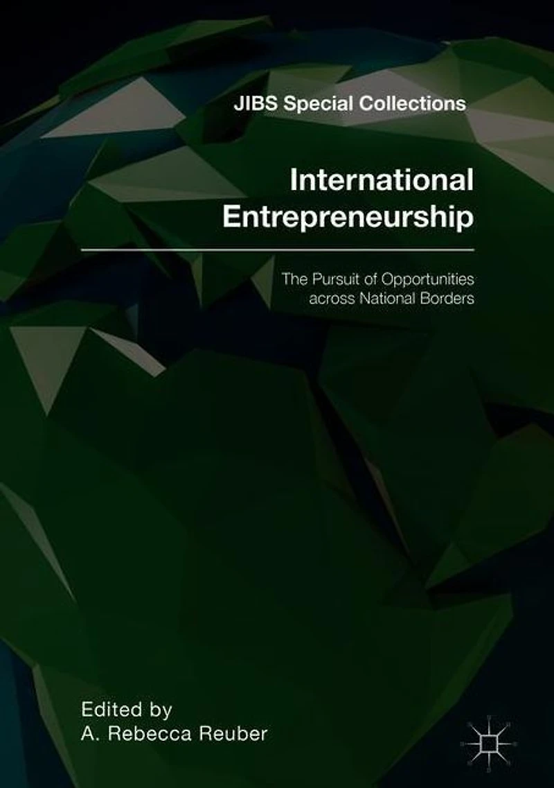 International Entrepreneurship: The Pursuit of Opportunities across National Borders