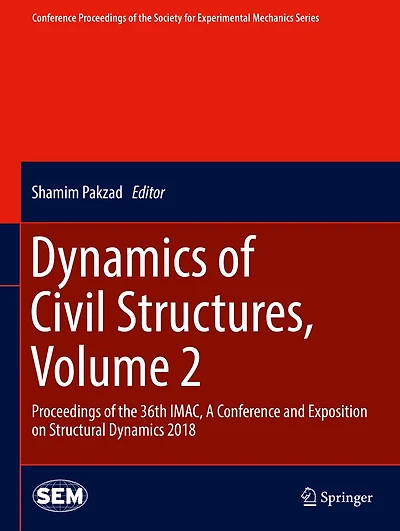 Dynamics of Civil Structures, Volume 2: Proceedings the 36th IMAC, A Conference and Exposition on Structural 2018