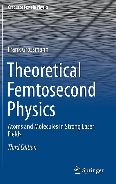Theoretical Femtosecond Physics: Atoms and Molecules Strong Laser Fields