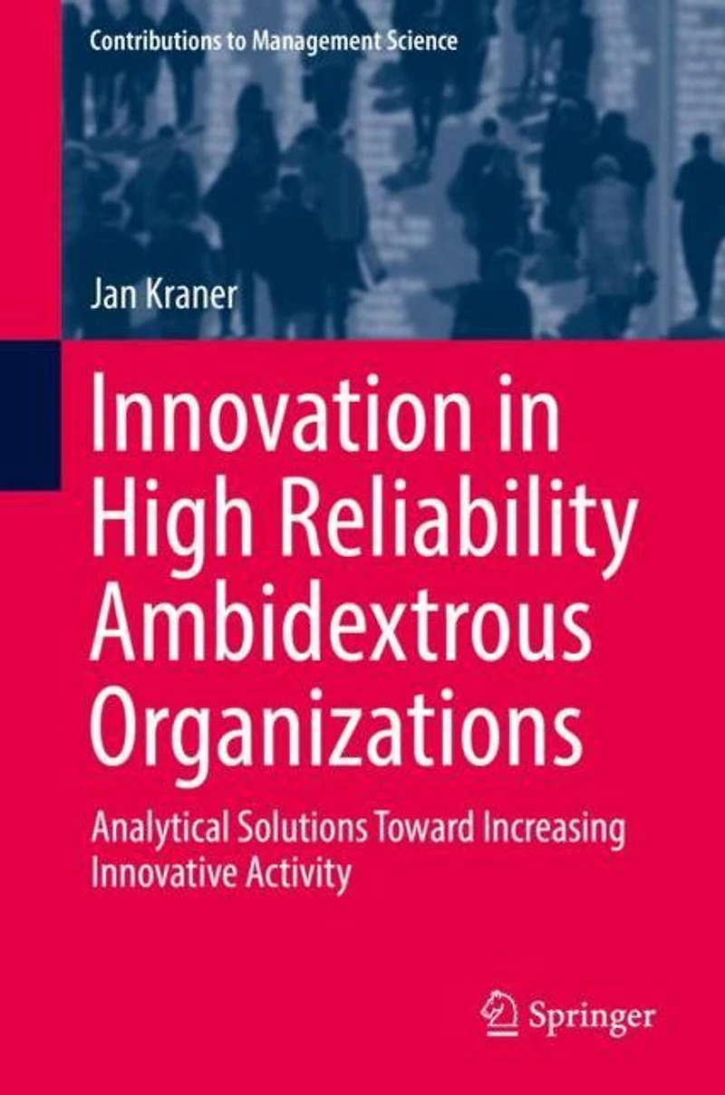 Innovation High Reliability Ambidextrous Organizations: Analytical Solutions Toward Increasing Innovative Activity