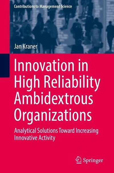 Innovation High Reliability Ambidextrous Organizations: Analytical Solutions Toward Increasing Innovative Activity