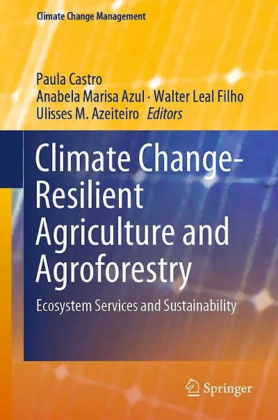 Climate Change-Resilient Agriculture and Agroforestry: Ecosystem Services Sustainability