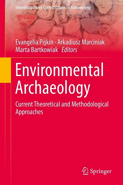 Environmental Archaeology: Current Theoretical and Methodological Approaches