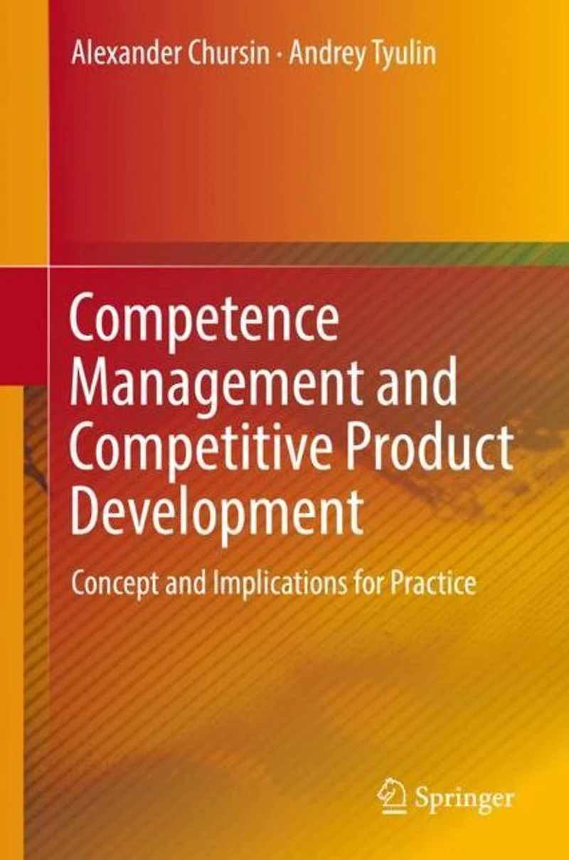 Competence Management and Competitive Product Development: Concept Implications for Practice