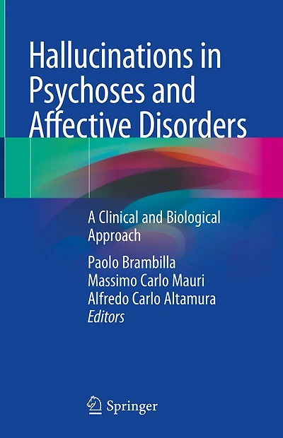 Hallucinations in Psychoses and Affective Disorders: A Clinical and Biological Approach