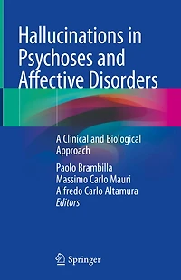 Hallucinations in Psychoses and Affective Disorders: A Clinical and Biological Approach