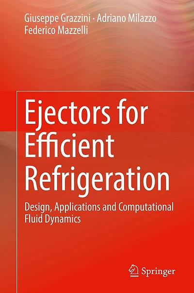 Ejectors for Efficient Refrigeration: Design, Applications and Computational Fluid Dynamics