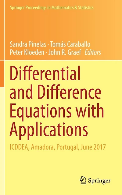 Differential and Difference Equations with Applications: ICDDEA, Amadora, Portugal, June 2017