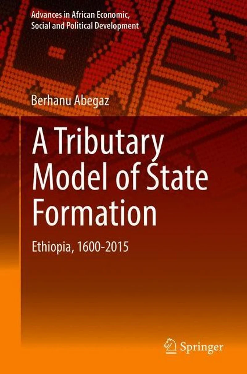 A Tributary Model of State Formation: Ethiopia, 1600-2015