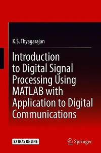 Introduction to Digital Signal Processing Using MATLAB with Application Communications