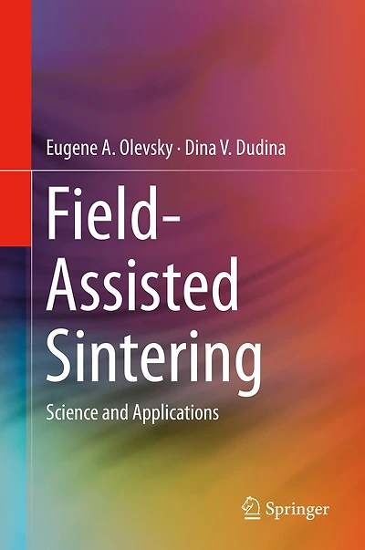 Field-Assisted Sintering: Science and Applications