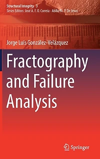 Fractography and Failure Analysis