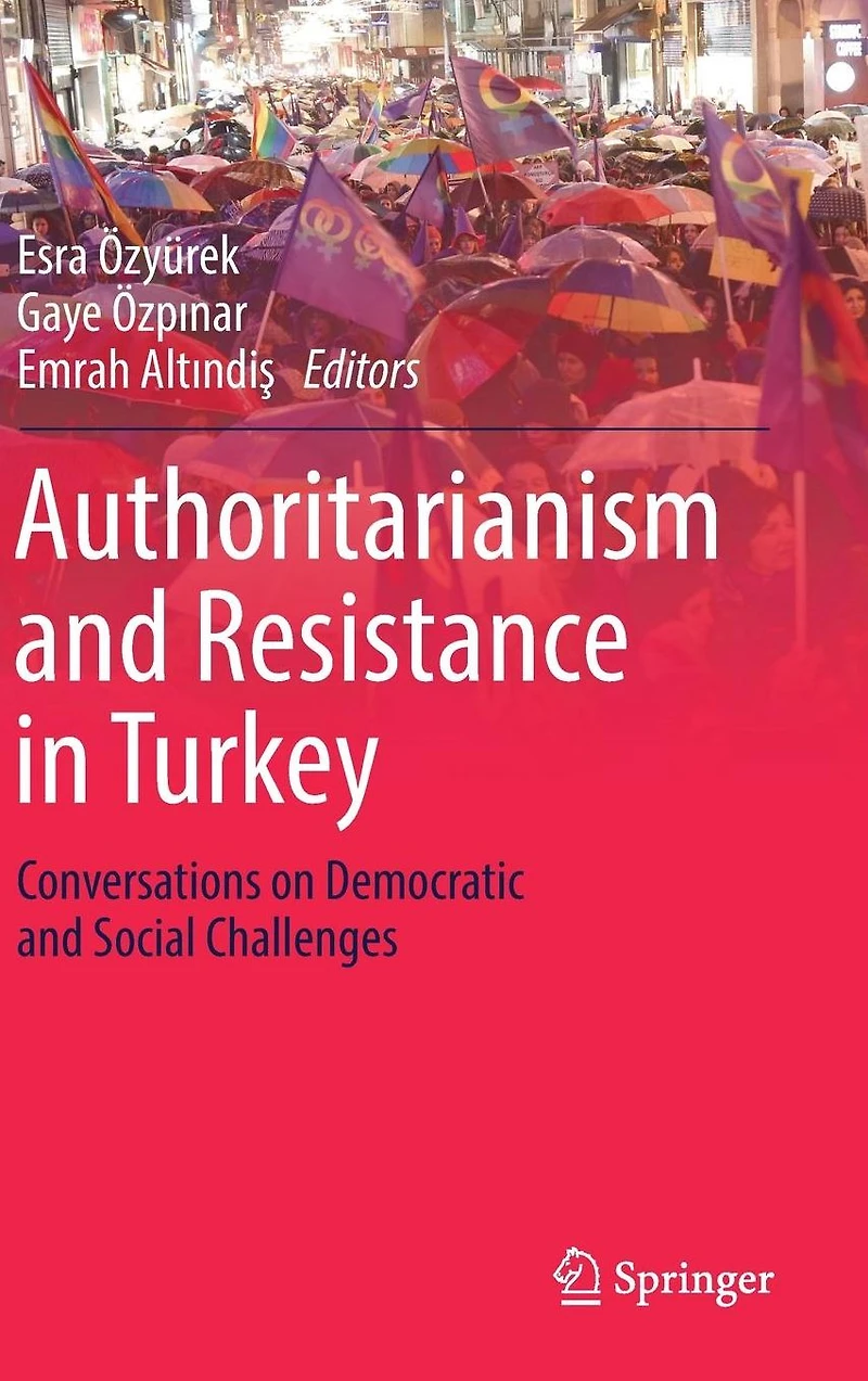Authoritarianism and Resistance Turkey: Conversations on Democratic Social Challenges