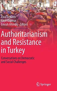 Authoritarianism and Resistance Turkey: Conversations on Democratic Social Challenges