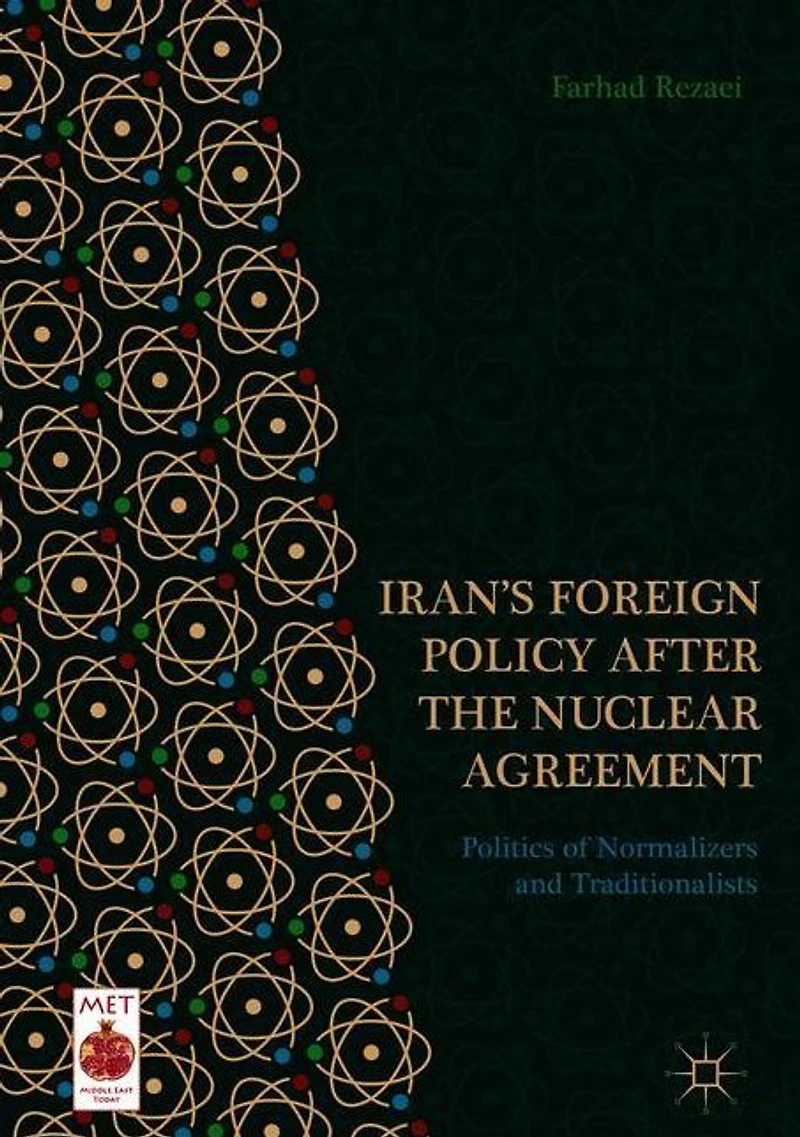 Iran's Foreign Policy After the Nuclear Agreement: Politics of Normalizers and Traditionalists