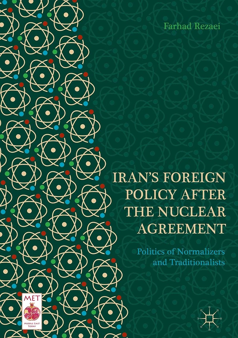 Iran's Foreign Policy After the Nuclear Agreement: Politics of Normalizers and Traditionalists