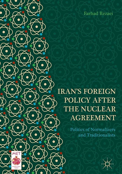 Iran's Foreign Policy After the Nuclear Agreement: Politics of Normalizers and Traditionalists