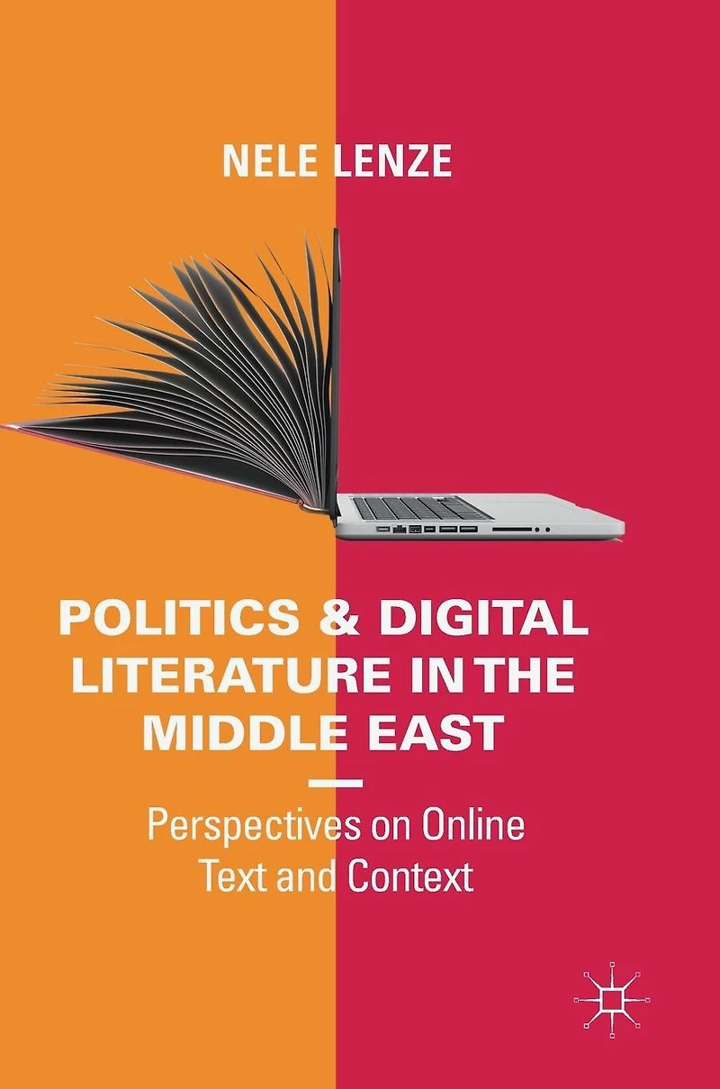 Politics and Digital Literature the Middle East: Perspectives on Online Text Context