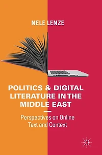 Politics and Digital Literature the Middle East: Perspectives on Online Text Context