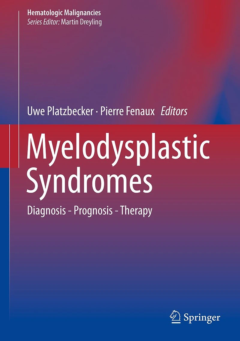 Myelodysplastic Syndromes: Diagnosis - Prognosis - Therapy