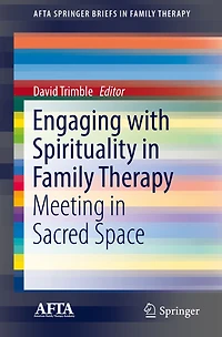 Engaging with Spirituality Family Therapy: Meeting Sacred Space