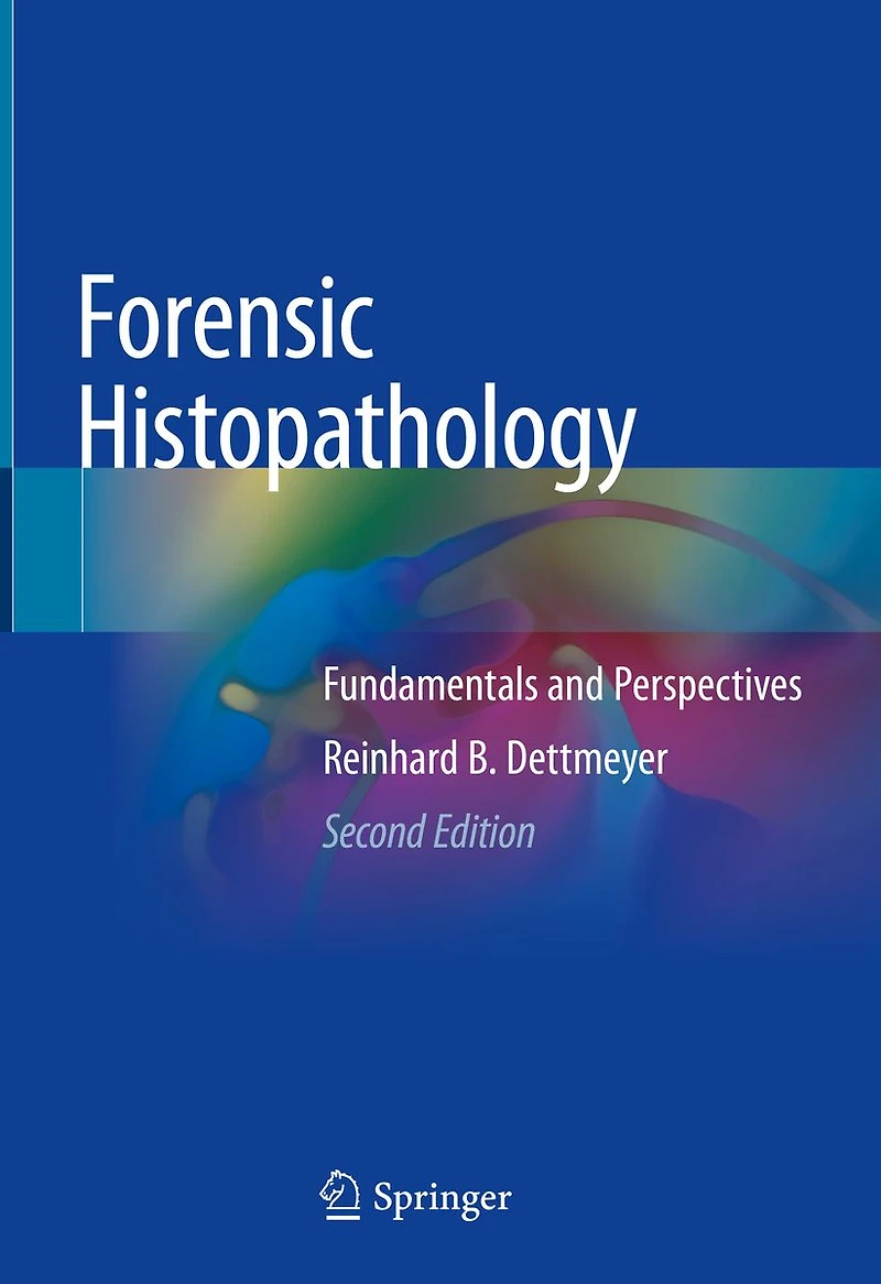 Forensic Histopathology: Fundamentals and Perspectives