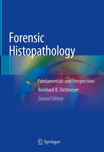 Forensic Histopathology: Fundamentals and Perspectives