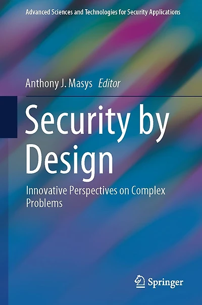 Security by Design: Innovative Perspectives on Complex Problems