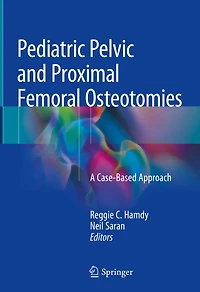 Pediatric Pelvic and Proximal Femoral Osteotomies: A Case-Based Approach