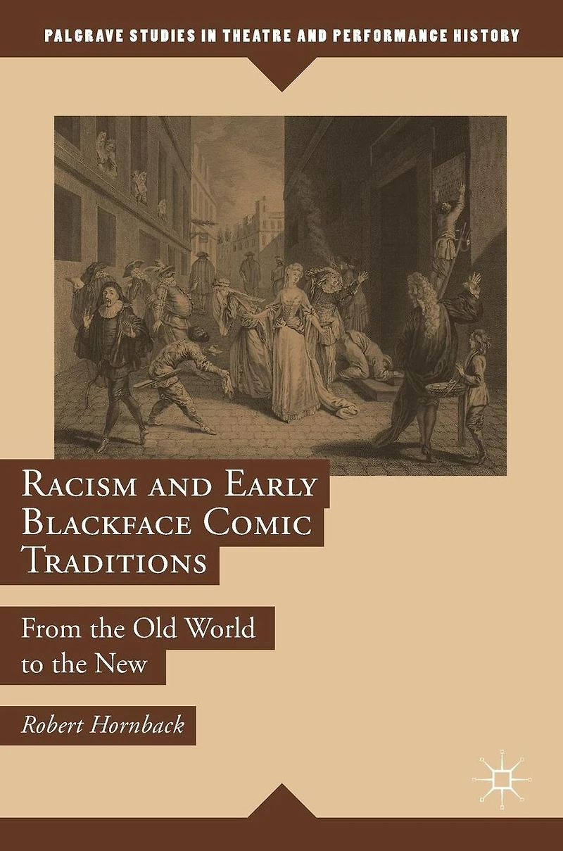 Racism and Early Blackface Comic Traditions: From the Old World to New